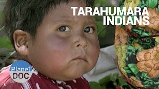 Tarahumara Indians Mexico  Tribes  Planet Doc Full Documentaries [upl. by Eaned]