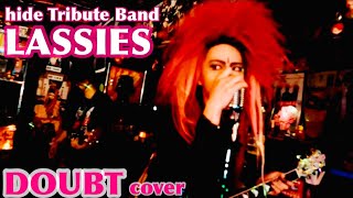 hideDOUBT Tribute Band「LASSIES」 Menya Zaya麺や座家SeaBird New Band [upl. by Acsirp]