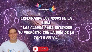 Los Nodos de la Luna Claves para Encontrar tu Propósitoastrologia nodoslunares cartanatal sign [upl. by Naujej]