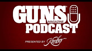 Jim Scoutten Shooting USA  GUNS Magazine Podcast 31  Presented by Kimber [upl. by Balliol635]