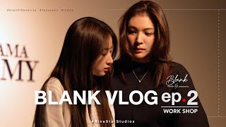 Blank The Seriess เติมคำว่ารักลงในช่องว่าง Workshop EP 2 [upl. by Ehcram]