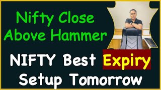 Nifty Close Above Hammer  NIFTY Best Expiry Setup Tomorrow [upl. by Ades87]