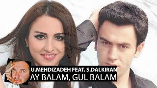 Uzeyir Mehdizadeh feat Sevcan Dalkiran  Ay Balam Gul Balam2020 Smoke Edition [upl. by Ardelia402]