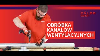 Jak obrabiać kanały wentylacyjne Caldo Expert [upl. by Ccasi]