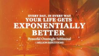 EXTREMELY POWERFUL Your Life Gets Exponentially Better  8 hour Subliminal  1 Million Repetitions [upl. by Eniortna88]