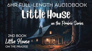 🌙 Fall Asleep To The Full 6hour Audiobook Of LITTLE HOUSE ON THE PRAIRIE🌙 [upl. by Caswell]