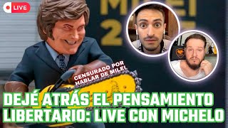 Dejé atrás el pensamiento libertario Live con Michelo [upl. by Airdnax]