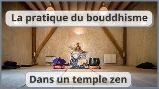 La pratique du Bouddhisme dans un Temple ZEN en France [upl. by Bertila]