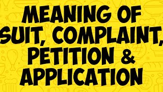 Meaning of petitionmeaning of suitmeaning of complaint meaning of application [upl. by Reyaht]