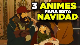 🔥 3 ANIMES QUE DEBES VER EN NAVIDAD 🔥 ESPECIAL NAVIDEÑO [upl. by Trip379]