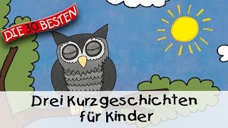 🥱 Drei Kurzgeschichten für Kinder 13 Min  Folge 10  Gute Nacht Geschichten für Kinder [upl. by Sihon]