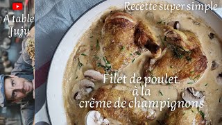 Poulet à la crème de champignons  Vidéo A table Juju [upl. by Robinson644]