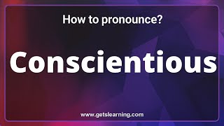 How to pronounce Conscientious in English correctly [upl. by Sueahccaz622]