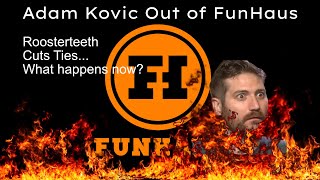 Adam Kovic FIRED from FunHaus Roosterteeth Drama Update [upl. by Engen]