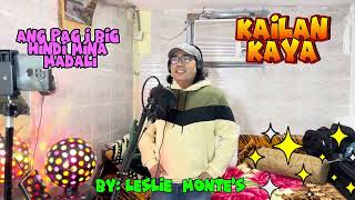 Tagalog Song  Song Title Kailan Kaya By Leslie Montes [upl. by Asela345]