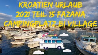 Kroatien Urlaub 2021 Teil 15 Fazana Campingplatz Bi Village [upl. by Brigham]