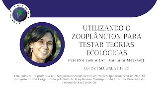 Utilizando o zooplâncton para testar teorias ecológicas  Dra Mariana Meerhoff [upl. by Abekam853]