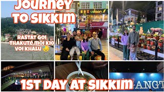 Journey to sikkim 🚙 ৰাস্তা দেখি মই ভয় খালো ছিক্কিমত প্ৰথমটো দিনTasty Tibetan foodMG marg লৈ [upl. by Enilreug]