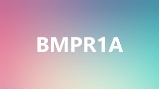 BMPR1A  Medical Meaning and Pronunciation [upl. by Aicssej626]