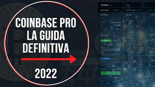 COINBASE PRO TUTORIAL in ITALIANO COMPRAREVENDERE e fare TRADING di CRIPTOVALUTE [upl. by Idarb]