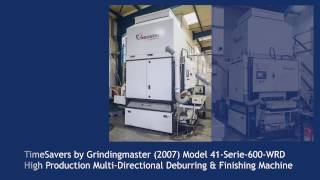 TimeSavers by Grindingmaster 41Serie600WRD Deburring amp Finishing Machine [upl. by Enotna343]