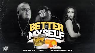 Merkules ft Rittz amp Savannah Dexter  Better Myself [upl. by Harrow647]