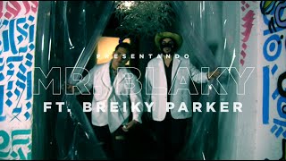 Mr Blaky Ft Breiky Parker  Escucha el Kick [upl. by Demott]