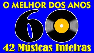 Melhor dos Anos 60 Parte 01  Best of 60s 42 Músicas Confira [upl. by Nave]