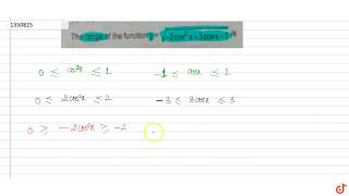 The range of the function y sqrt 2cos2 x  3 cosx1 is [upl. by Rodrique]