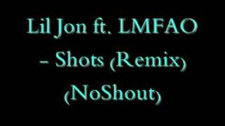 Lil Jon ft LMFAO  Shots Remix NoShout [upl. by Sahcnip]