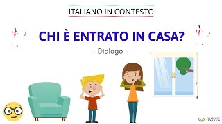 Italiano in contesto 21 CHI È ENTRATO IN CASA Learn Italian in context [upl. by Ynavoeg]