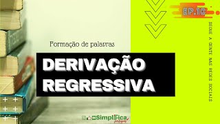 Episódio 11 Formação de palavras Derivação regressiva [upl. by Yzdnil87]