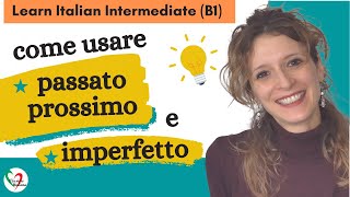 10 Learn Italian Intermediate B1 Passato prossimo o imperfetto  How to use Italian past tenses [upl. by Hillyer422]