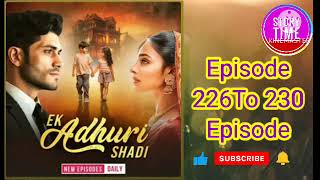 Ek Adhuri Shadi Poket Fm Story New Episode 226 To 230 Episode Suniye Story Time Ke Saath 🩷🩷 [upl. by Adnamra]