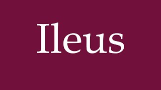 How to Pronounce Ileus Correctly in German [upl. by Yelruc]