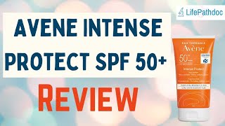 Avene Intense Protect SPF 50 with Triasorb Sunscreen Review  Life Pathdoc [upl. by Nyltak]