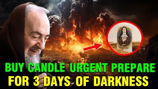 Padre Pio Warning To Everyone To Buy Candles Urgently There Will Be 3 Days Of Darkness In November [upl. by Theresa]