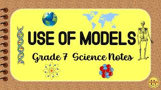 USE OF MODELS Grade 7 Science Notes Based on Matatag Curriculum Learning Competencies [upl. by Smoht]