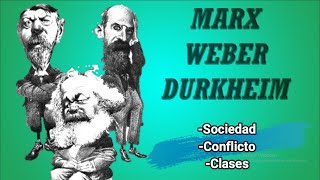 Marx Weber y Durkheim  Sociedad Conflicto y Clases sociales [upl. by Nathaniel]