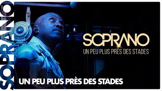 Soprano  Un peu plus près des stades Clip officiel [upl. by Elodia455]