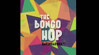 The Bongo Hop  Satingarona pt1 Full Album 2016 [upl. by Iverson322]