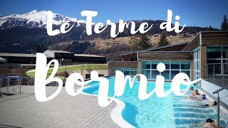 Bormio Terme Un giorno alle Terme di Bormio [upl. by Emiolhs9]