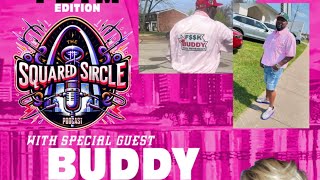 The Squared Sircle podcast 9 Feat Buddy Rozay quotFBTMquot [upl. by Ida]