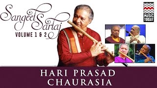 Sangeet Sartaj  Hariprasad Chaurasia  Volume 1amp 2  Audio Jukebox  Classical  Music Today [upl. by Sset]