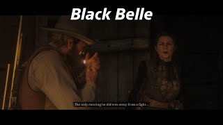 Red Dead Redemption 2  Black Belle with Full Cutscene [upl. by Kallick408]