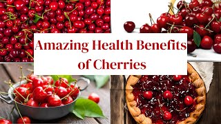 The Amazing Health Benefits of Cherries What You Need to Know [upl. by Assenyl778]