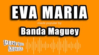 Banda Maguey  Eva Maria Versión Karaoke [upl. by Yecies]