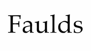 How to Pronounce Faulds [upl. by Ripleigh]