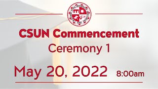 2022 CSUN Commencement Past Academic Year Graduates  First Ceremony [upl. by Dlarej]