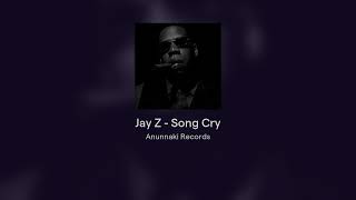 Jay Z  Song Cry  Anunnaki Records Versión [upl. by Mcdougall447]